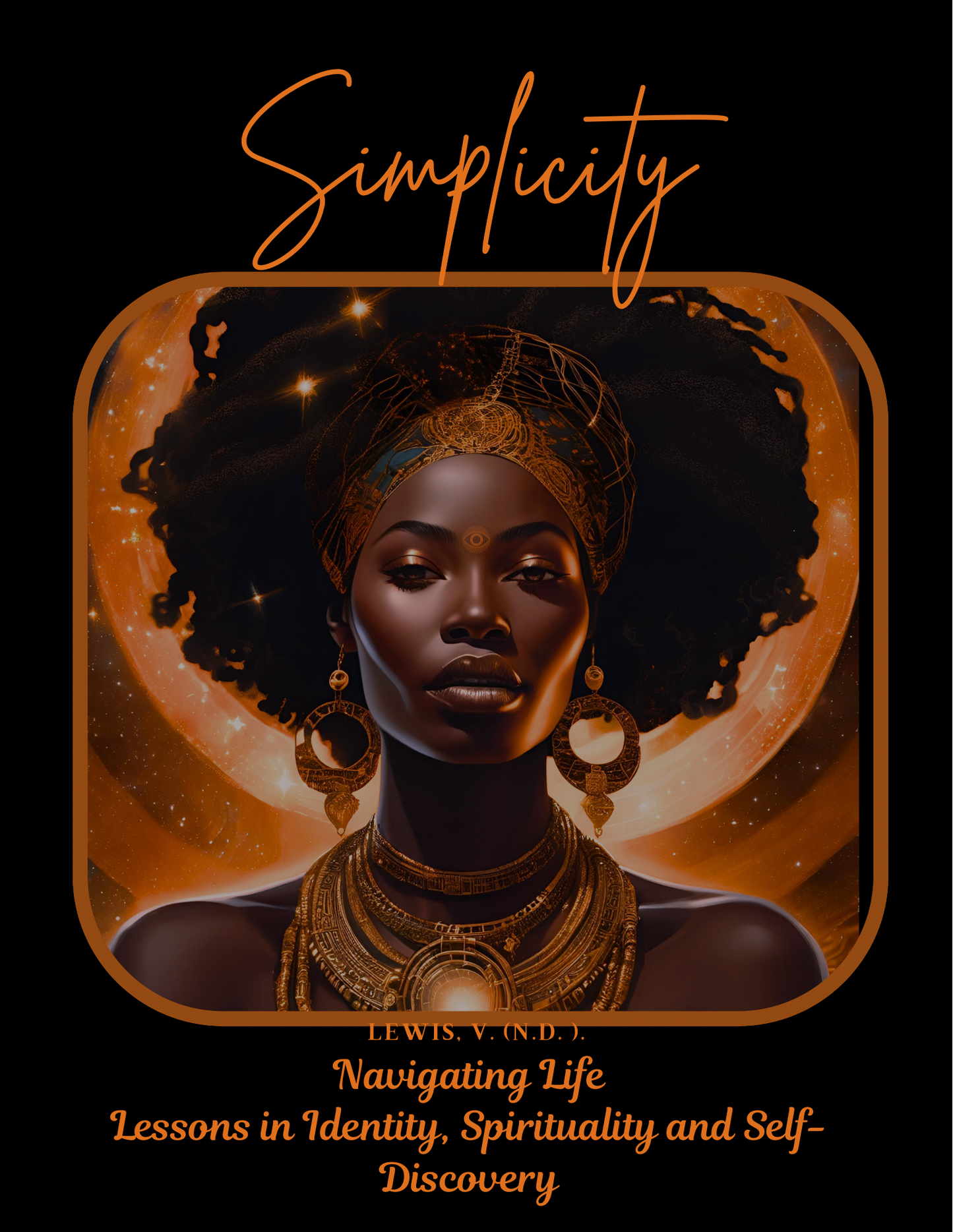 SIMPLICITY Navigating Life Lessons in Identity, Spirituality, and Self-Discovery (PAPER BACK)